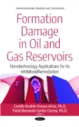 Formation Damage in Oil and Gas Reservoirs : Nanotechnology Applications for its Inhibition/Remediation - Book