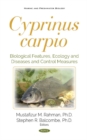 Cyprinus carpio : Biological Features, Ecology and Diseases and Control Measures - Book