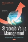Strategic Value Management : A Dynamic Perspective - Book