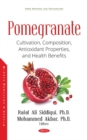 Pomegranate : Cultivation, Composition, Antioxidant Properties, and Health Benefits - Book