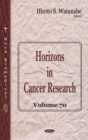 Horizons in Cancer Research. Volume 70 - eBook