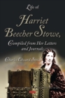 Life of Harriet Beecher Stowe, Compiled from Her Letters and Journals - eBook