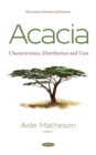 Acacia : Characteristics, Distribution and Uses - eBook