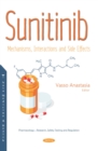 Sunitinib: Mechanisms, Interactions and Side Effects - eBook