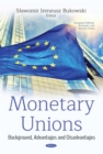 Monetary Unions: Background, Advantages and Disadvantages - eBook