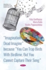Imagination Dead Imagine - because You Can Trap Birds With Birdlime, But You Cannot Capture Their Song - Book
