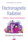 Electromagnetic Radiation : History, Theory and Research - Book
