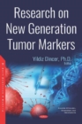 Research on New Generation Tumor Markers - Book