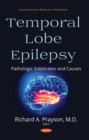 Temporal Lobe Epilepsy : Pathologic Substrates and Causes - eBook