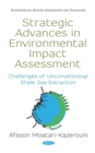 Strategic Advances in Environmental Impact Assessment: Challenges of Unconventional Shale Gas Extraction - eBook