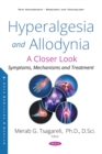 Hyperalgesia and Allodynia: A Closer Look. Symptoms, Mechanisms and Treatment - eBook