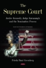 The Supreme Court : Justice Kennedy, Judge Kavanaugh and the Nomination Process - Book