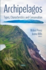 Archipelagos : Types, Characteristics and Conservation - Book