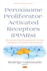 Peroxisome Proliferator-Activated Receptors (PPARs): Structure, Mechanisms of Action and Role in Health and Disease - eBook