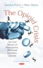 The Opioid Crisis: Use and Misuse of Prescription, Illicit and Synthetic Opioids - eBook