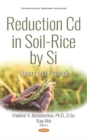Reduction Cd in Soil-Rice by Si : Theory and Practice - Book