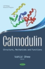 Calmodulin: Structure, Mechanisms and Functions - eBook