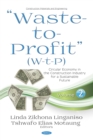 "Waste-to-Profit" (W-t-P): Circular Economy in the Construction Industry for a Sustainable Future. Volume 2 - eBook