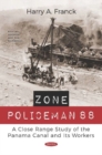 Zone Policeman 88 : A Close Range Study of the Panama Canal and Its Workers - Book