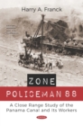 Zone Policeman 88: A Close Range Study of the Panama Canal and Its Workers - eBook
