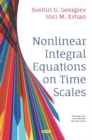 Nonlinear Integral Equations on Time Scales - Book