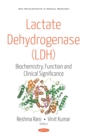 Lactate Dehydrogenase (LDH): Biochemistry, Function and Clinical Significance - eBook