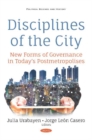 Disciplines of the City : New Forms of Governance in Todays Postmetropolises - Book