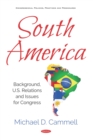 South America: Background, U.S. Relations and Issues for Congress - eBook