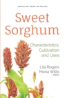 Sweet Sorghum: Characteristics, Cultivation and Uses - eBook