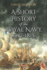 A Short History of the Royal Navy, 1217-1815 : Volume 2 - Book
