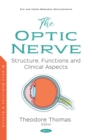 The Optic Nerve: Structure, Functions and Clinical Aspects - eBook