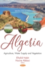 Algeria: Agriculture, Water Supply and Vegetation - eBook