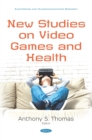 New Studies on Video Games and Health - eBook