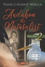 Audubon the Naturalist : A History of his Life and Time -- Volume II - Book