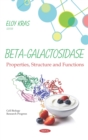 Beta-Galactosidase: Properties, Structure and Functions - eBook