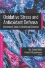 Oxidative Stress and Antioxidant Defense : Biomedical Value in Health and Diseases - Book