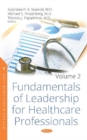 Fundamentals of Leadership for Healthcare Professionals : Volume 2 - Book