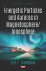 Energetic Particles and Auroras in Magnetosphere/Ionosphere - eBook