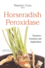 Horseradish Peroxidase: Structure, Functions and Applications - eBook