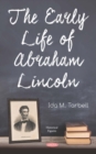 The Early Life of Abraham Lincoln - eBook
