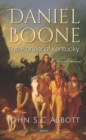 Daniel Boone: The Pioneer of Kentucky - eBook