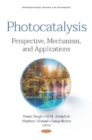 Photocatalysis : Perspective, Mechanism, and Applications - Book