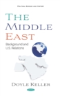 The Middle East: Background and U.S. Relations - eBook