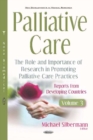 Palliative Care : The Role and Importance of Research in Promoting Palliative Care Practices -- Reports from Developing Countries -- Volume 3 - Book