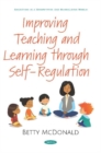 Improving Teaching and Learning through Self-Regulation - Book