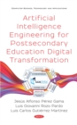 Artificial Intelligence Engineering for Postsecondary Education Digital Transformation - eBook