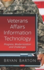 Veterans Affairs Information Technology: Progress, Modernization and Challenges - eBook