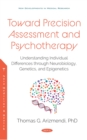 Toward Precision Assessment and Psychotherapy: Understanding Individual Differences through Neurobiology, Genetics, and Epigenetics - eBook