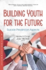 Building Youth for the Future : Suicide Prevention Aspects - Book