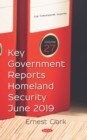Key Government Reports. Volume 27: Homeland Security - June 2019 - eBook